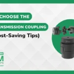 How to Choose the Right Transmission Coupling (With Cost-Saving Tips)