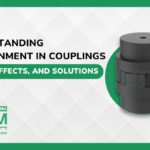Understanding Misalignment in Couplings Causes, Effects, and Solutions.