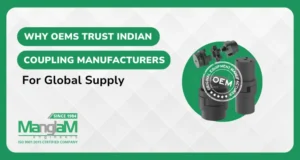 Why OEMs Trust Indian Coupling Manufacturers for Global Supply