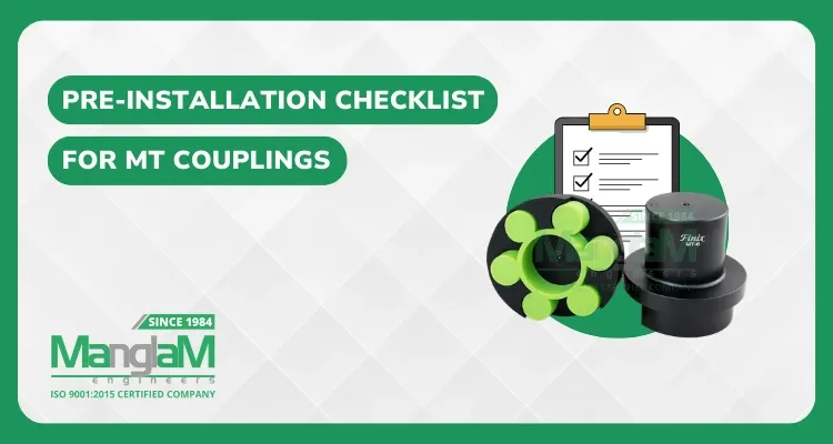 Pre-Installation Checklist for MT Couplings